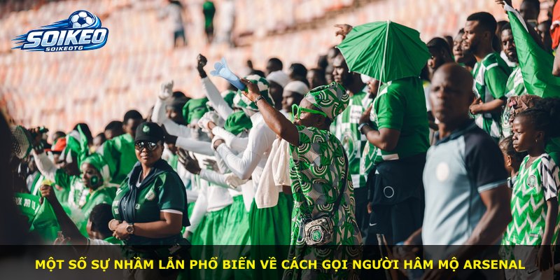 Một số sự nhầm lẫn phổ biến về cách gọi người hâm mộ Arsenal