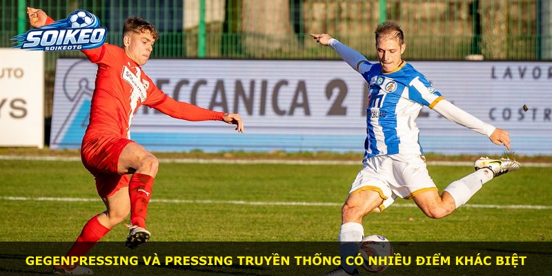 Gegenpressing và pressing truyền thống có nhiều điểm khác biệt