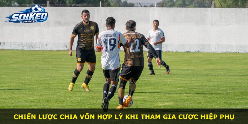 Chiến lược chia vốn hợp lý khi tham gia cược hiệp phụ