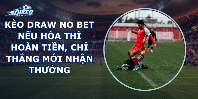 Kèo Draw No Bet