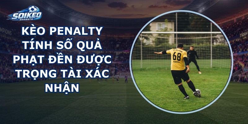 Kèo Penalty
