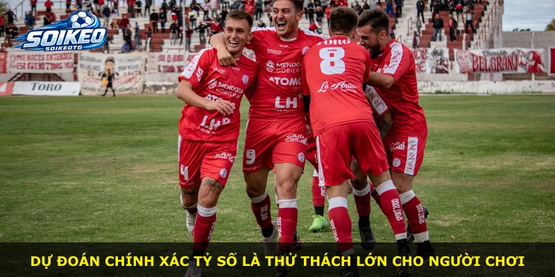 Dự đoán chính xác tỷ số là thử thách lớn cho người chơi