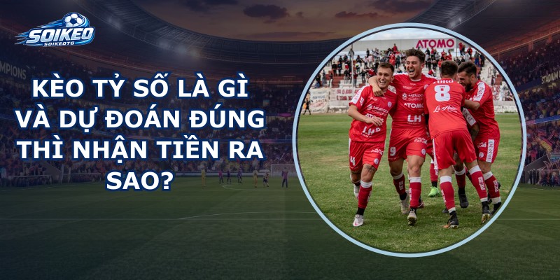 Kèo Tỷ Số
