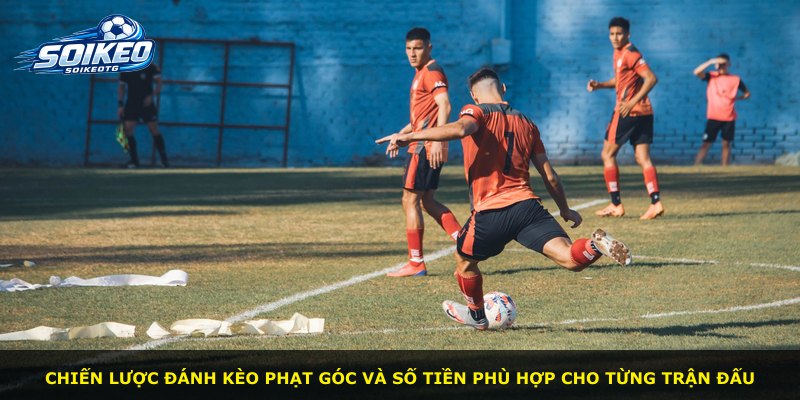 Chiến lược đánh kèo phạt góc và số tiền phù hợp cho từng trận đấu
