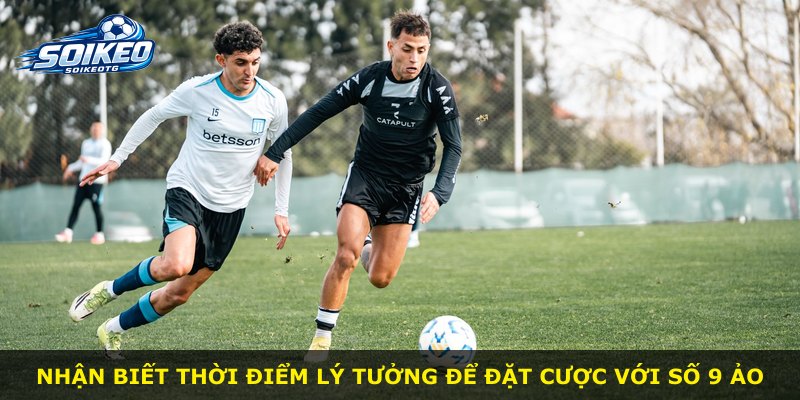 Nhận biết thời điểm lý tưởng để đặt cược với số 9 ảo