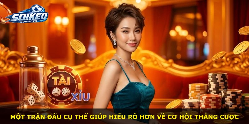 Một trận đấu cụ thể giúp hiểu rõ hơn về cơ hội thắng cược